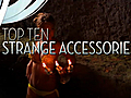 Strangest Accessories | BahVideo.com