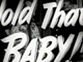 Hold That Baby - Original Trailer  | BahVideo.com