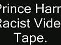 Prince Harry Racist Video Prince uses terms  | BahVideo.com