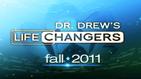 Dr. Drew’s Lifechangers Preview | BahVideo.com