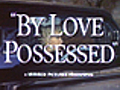 By Love Possessed trailer | BahVideo.com